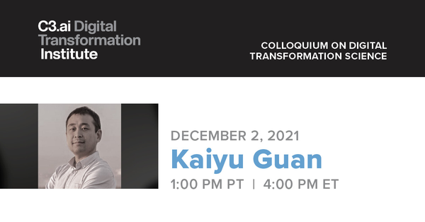 C3.ai DTI Dec. 2 Seminar Graphic with Kaiyu Guan Portrait