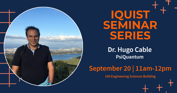 IQUIST Seminar Series featuring Dr. Hugo Cable, September 20 at 11am in 190 Engineering Science Building