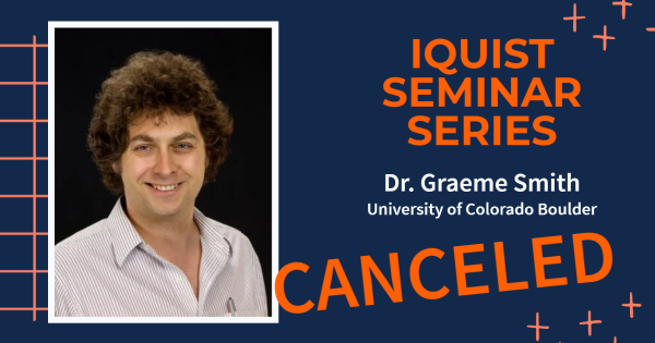 CANCELLED: IQUIST Seminar Graeme Smith, October 11 at 11am in 190 Engineering Sciences Building