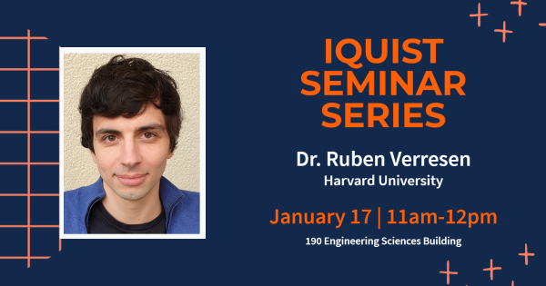 IQUIST Seminar Series, Ruben Verresen, Harvard University. January 17, 2023 at 11am in 190 Engineering Sciences Building