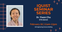 IQUIST Seminar Series, Dr. Yiwen Chu, February 28 at 11am in 190 Engineering Sciences Building
