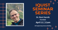 IQUIST Seminar Series featuring Dr. Roni Harnik on April 11 2023 at 11am in 190 Engineering Sciences Building