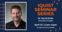 IQUIST Seminar Series with Dr David Kribs held on April 25, 2023 in 190 Engineering Sciences  Building