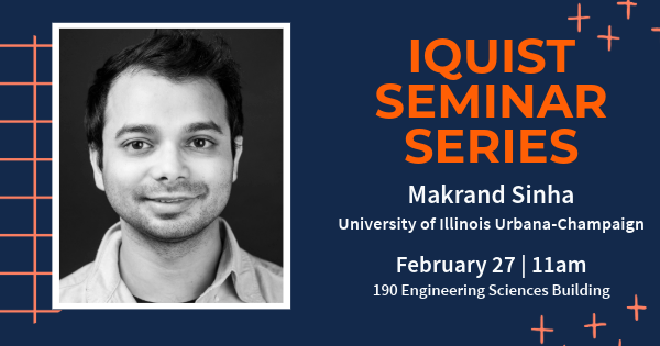 IQUIST Seminar: Quantum Pseudorandomness: Constructions and Applications, Sinha, Assistant Professor, University of Illinois Urbana-Champaign