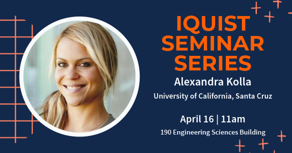 IQUIST Seminar: Alexandra Kolla, Assistant Professor, University of California, Santa Cruz