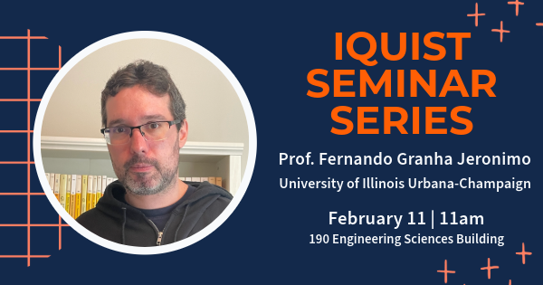 IQUIST Seminar: Fernando Granha Jeronimo, Assistant Professor, Siebel School of Computing & Data Science, University of Illinois - Urbana-Champaign