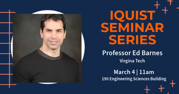 IQUIST Seminar: Ed Barnes, Professor of Physics and Moore Faculty Fellow, Virginia Tech University