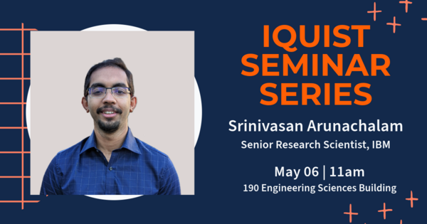 IQUIST Seminar: Overview of learning and Testing Stabilizer States, Srinivasan Arunachalam, IBM