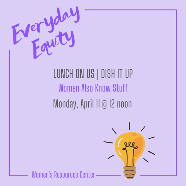 Lunch on Us | Dish It Up "Women Also Know Stuff" April 11 @ 12 noon