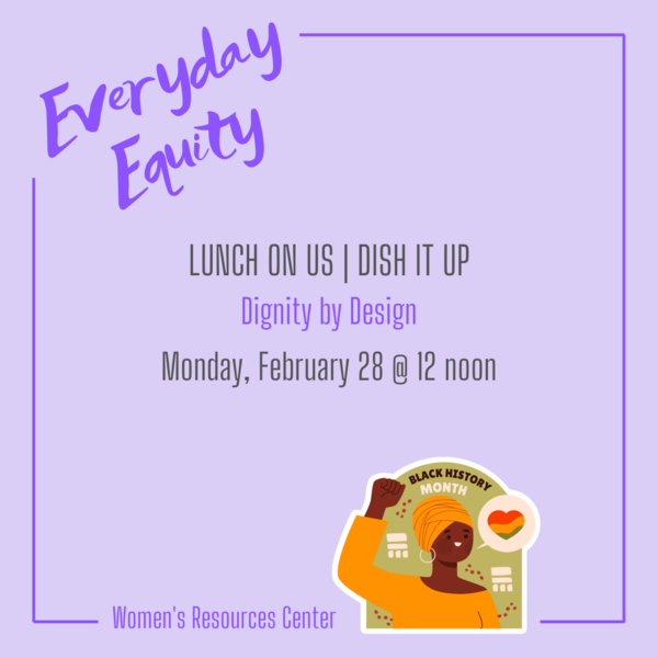 Lunch on Us | Dish It Up: Dignity by Design February 28 at 12 noon