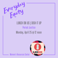 Lunch on Us | Dish It Up "Period Justice" April 25 at 12 noon