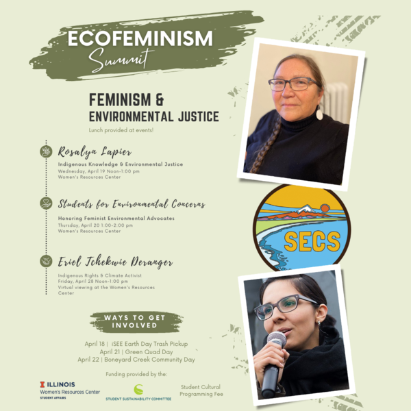 Ecofeminism Summit: Feminism & Environmental Justice, includes event information also listed below as well as images of Rosalyn LaPier,, Eriel Jchekwie Deranger and the Students for Environmental Concerns Logo