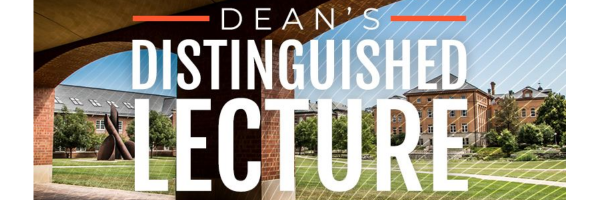 Dean's Distinguished Lecture
