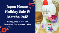 Japan House Holiday Sale & Matcha Cafe