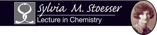 Sylvia M. Stoesser Lecture in Chemistry