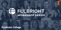 Headshots of graduate student Fulbright awardees with Fulbright logo and text: Graduate College workshop series.
