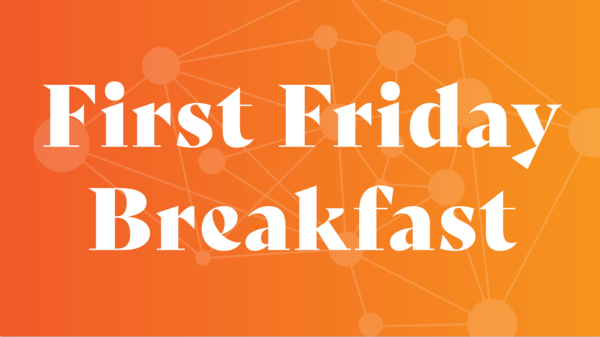 First Friday Breakfast graphic
