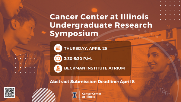 Cancer Center at Illinois Undergraduate Research Symposium