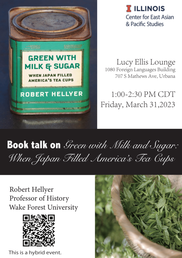 EALC Calendar of Events: CEAPS Speaker | Robert Hellyer "Book talk on Green  with Milk and Sugar: When Japan Filled America's Tea Cups"