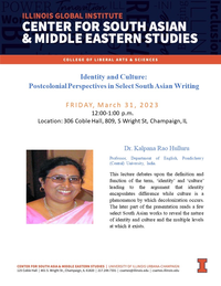 "Identity and Culture: Postcolonial Perspectives in Select South Asian Writing" on Friday, March 31st, 2023. Location is 306 Coble Hall, 809 S. Wright St., Champaign, IL. Dr. Kalpana Rao Hulluru is a Professor in the Department of English at Pondicherry University in India. This lecture debates upon the definition and function of the term 'identity' and 'culture' leading to the argument that identity encapsulates difference while culture is a phenomenon by which decolonization occurs. The later part of the presentation reads a few select South Asian works to reveal the nature of identity and culture and the multiple levels at which it exists.