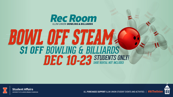Bowl Off Steam during Finals Week. $1 off bowling and billiards
