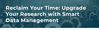 Reclaim Your Time: Upgrade Your Research with Smart Data Management