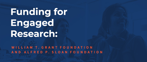 Funding for Engaged Research: William T. Grant and Alfred P. Sloan Foundations