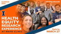Summer 2023. Mayo Clinic & Illinois Alliance for Technology-Based Healthcare. Health Equity Research Experience at Mayo Clinic. Apply by March 27.