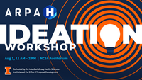 ARPH-H IDEATION WORKSHOP | Aug 1, 11 AM – 2 PM  |  NCSA Auditorium | Co-hosted by the Interdisciplinary Health Sciences Institute and the Office of Proposal Development
