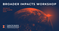 Broader Impacts Workshop. Jan. 21, 9 a.m. to 2:30 p.m. Center for Social and Behavioral Science. University of Illinois Urbana-Champaign