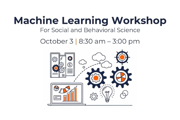 Machine Learning for Social and Behavioral Science Workshop | Oct. 3