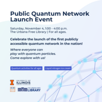 Public Quantum Network Launch Event, November 4, 2023 from 1-4pm at the Urbana Free Library