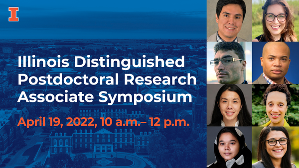 The image features the Illinois Distinguished Postdoctoral Research Associate Symposium and states the date and time April 19, 2022 from 10 a.m. to 12 p.m.