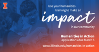 Use your humanities training to make an impact in our community. Humanities in Action applications due March 5. wecu.illinois.edu/humanities-in-action.