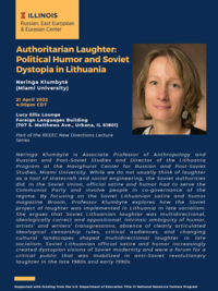 Neringa Klumbyte, "Authoritarian Laughter: Political Humor and Soviet Dystopia in Lithuania" Flyer