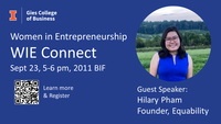Women in Entrepreneurship WIE Connect Event Sept 23, 5-6 pm, 2011 BIF, Guest Speaker: Hilary Pham Founder, Equability