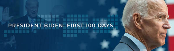 banner photo of President Biden and event title President Biden: First 100 Days