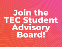 Text on orange & pink background: "Join the TEC Student Advisory Board!"