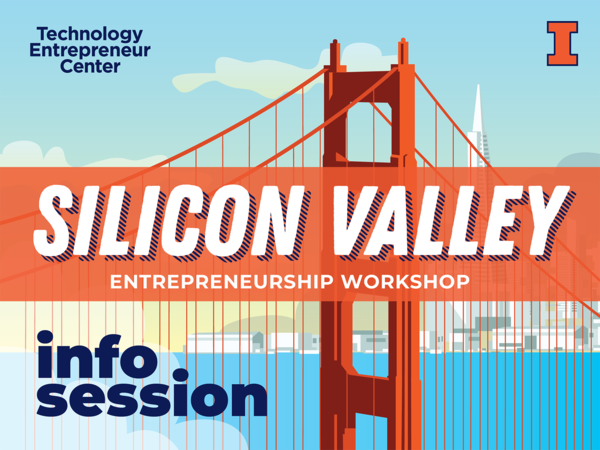 Illustration of the Golden Gate Bridge with the words: Silicon Valley Entrepreneurship Workshop Info Session, Technology Entrepreneur Center
