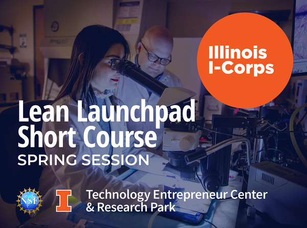Photo of 2 researchers in the lab with the text "Illinois I-Corps Lean Launchpad Short Course"