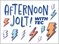 The words "Afternoon Jolt with TEC" with doodles of lightning bolts.