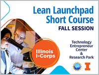 Photo of 2 researchers in the lab with the text "Illinois I-Corps Lean Launchpad Short Course"